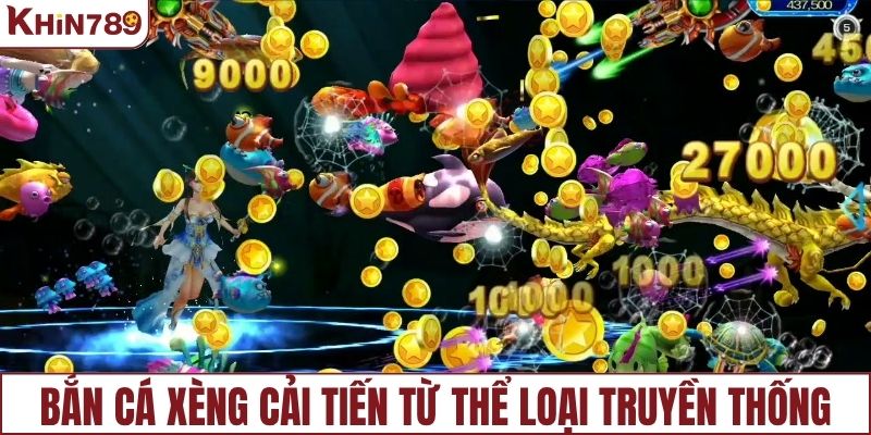 Bắn cá xèng được cải tiến từ thể loại truyền thống