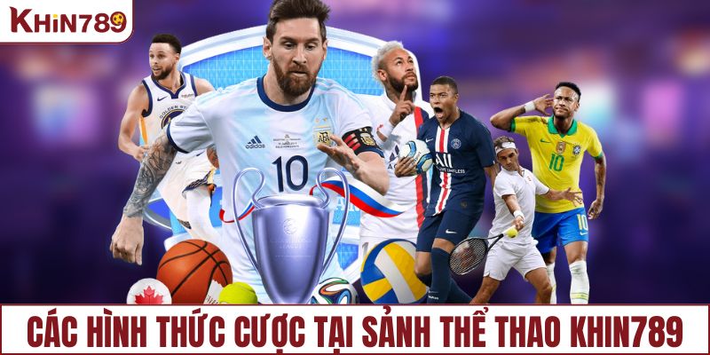 Các hình thức cược phổ biến tại sảnh thể thao KHIN789