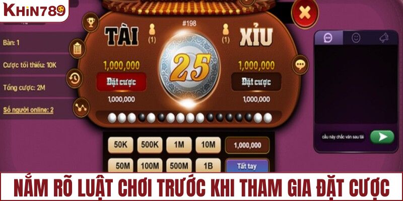 Nắm rõ luật chơi trước khi tham gia đặt cược tài xỉu