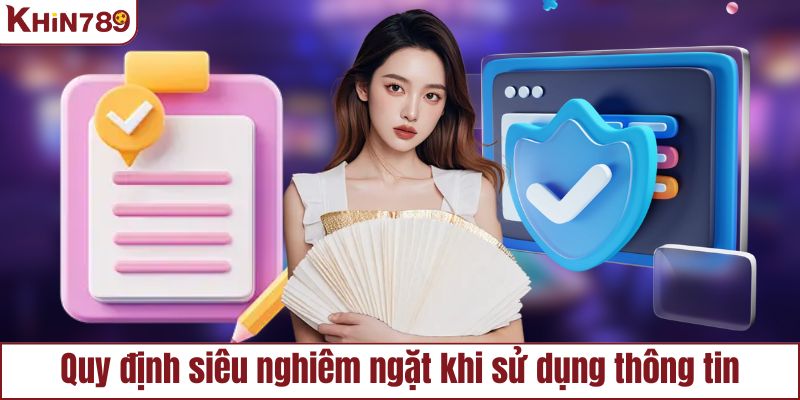 Quy định nghiêm ngặt khi sử dụng thông tin của KHIN789
