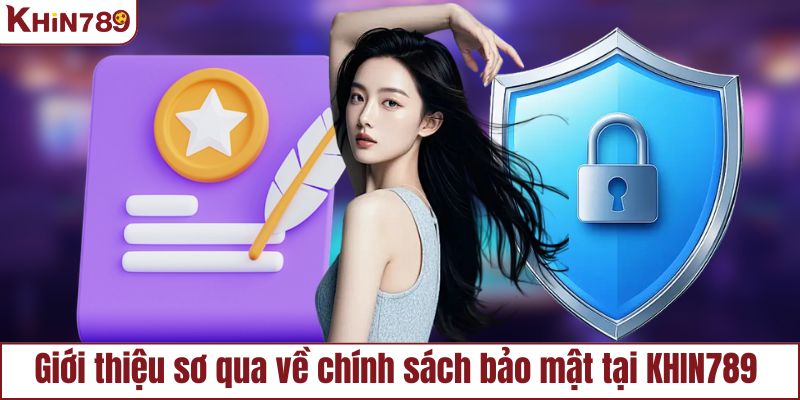 Tìm hiểu về chính sách bảo mật KHIN789